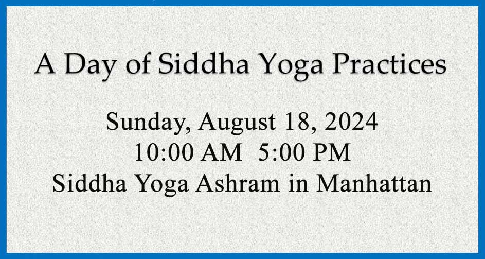 A Day of Siddha Yoga Practices