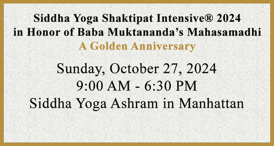 Siddha Yoga Shaktipat Intensive® 2024