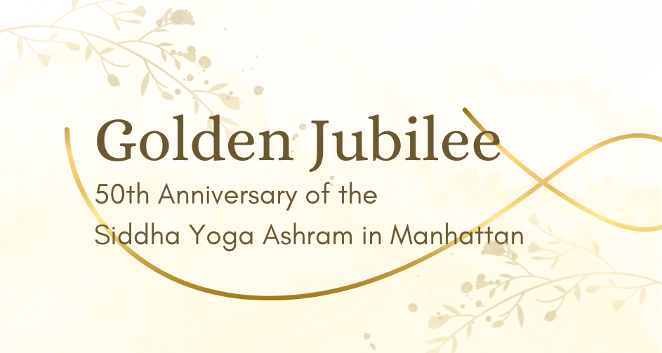 Siddha Yoga Ashram in Manhattan – Golden Jubilee Celebration – August 22, 2026 - "Overflow Room"